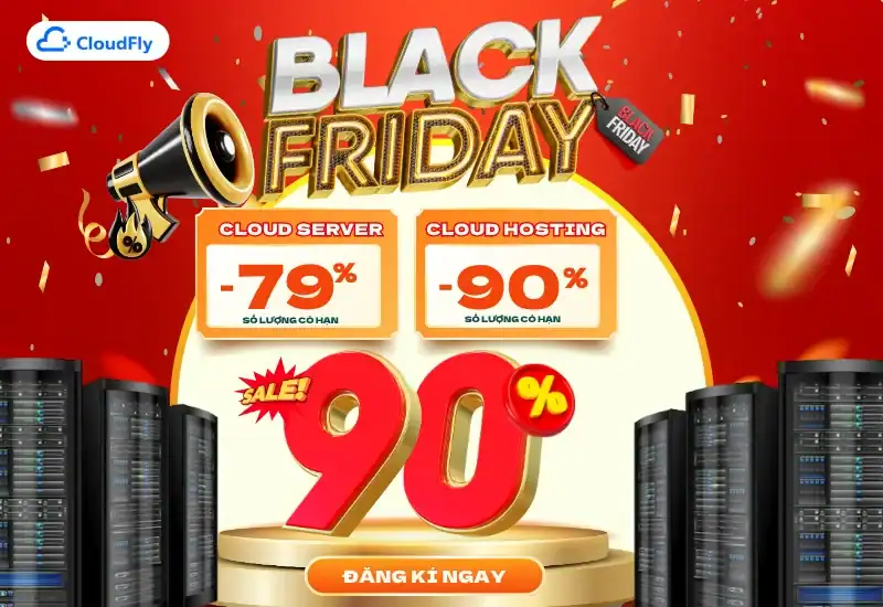 [CloudFly] BLACK FRIDAY – MUA CLOUD GIẢM ĐẾN 90%