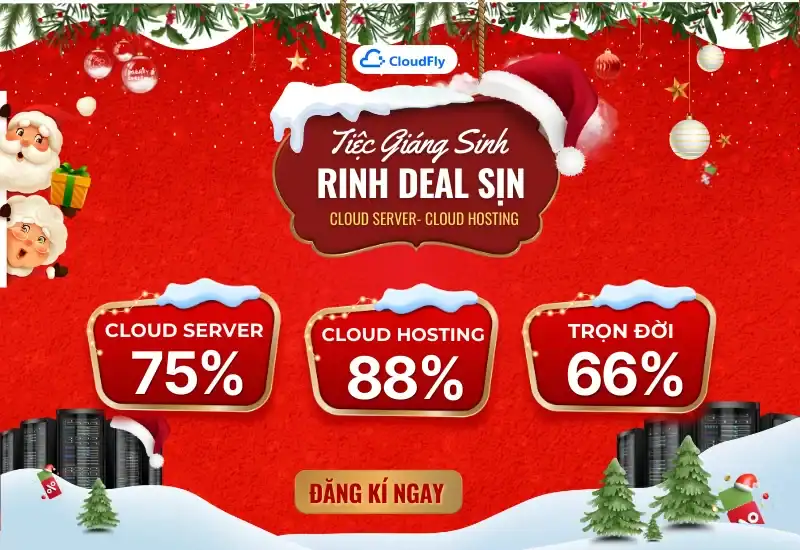 [CloudFly] TIỆC GIÁNG SINH SĂN DEAL SỊN CLOUD SERVER – CLOUD HOSTING 88%