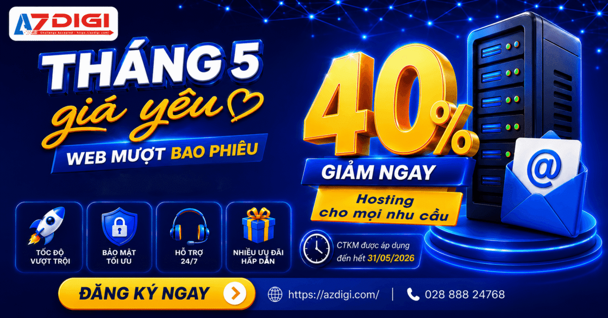 [AZDIGI] Tháng 5 giá yêu – Web mượt bao phiêu giảm đến 40% cho Hosting tại AZDIGI